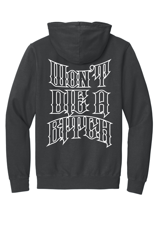 Won't Die a Bitch UNISEX Hoodie (7 Color Choices)