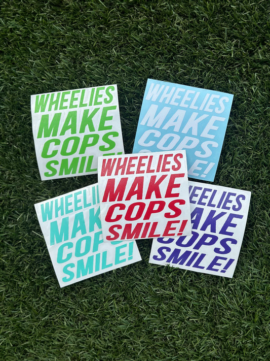 Wheelies Make Cops Smile Vinyl Sticker