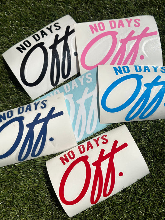 "No Days Off" Vinyl Sticker