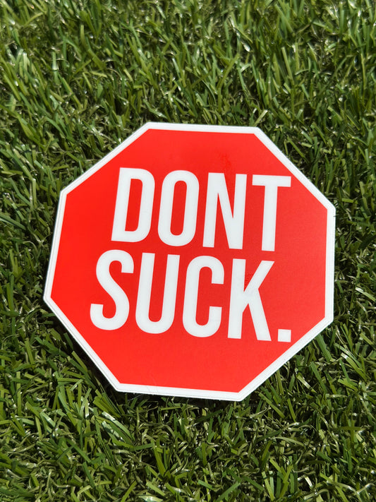 "DONT SUCK." Stop Sign Sticker