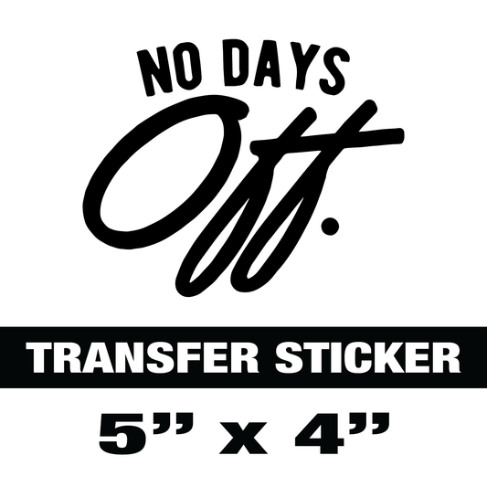 "No Days Off" Vinyl Sticker