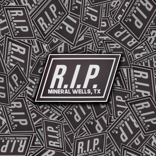 "R.I.P. Mineral Wells, TX" Sticker